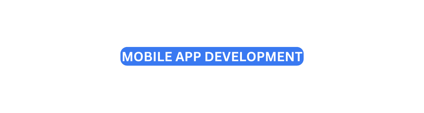 MOBILE APP DEVELOPMENT